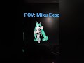 POV: MIKU EXPO