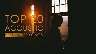 ACOUSTIC COVER - 20 BẢN NHẠC HITS TRIỆU VIEW NHẸ NHÀNG HAY NHẤT 2019