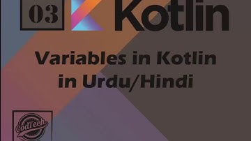 03 Kotlin Variables in Kotlin (URDU/HINDI)