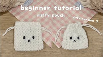 crochet miffy drawstring pouch beginner tutorial | absolute beginner crochet tutorial,how to crochet