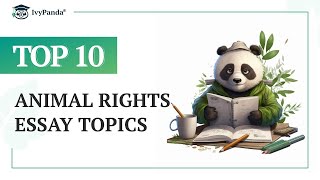 TOP-10 Animal Rights Essay Topics