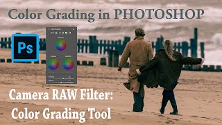 PHOTOSHOP: Camera RAW Filter (COLOR GRADING TOOL)