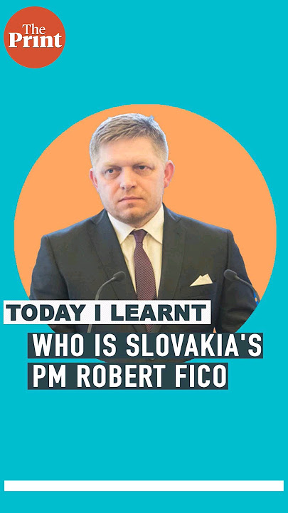 Who is Slovakia's PM, Robert Fico,  shot five times in 'politically motivated assassination' attempt