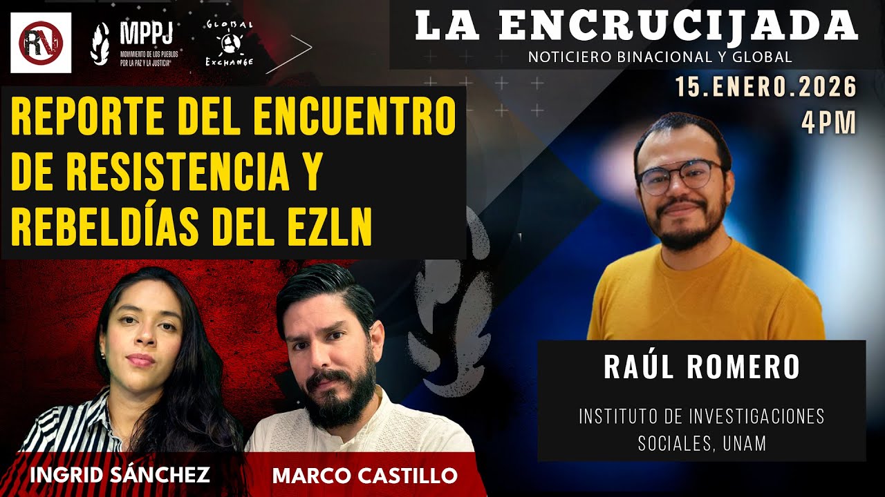 Reporte del Encuentro de Resistencias y Rebeldías del EZLN - La Encrucijada: 2026