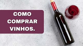 OS SEGREDOS PARA ADQUIRIR VINHOS DE QUALIDADE.