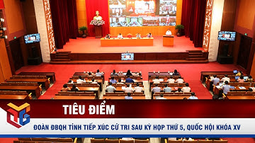 Đoàn ĐBQH tỉnh tiếp xúc cử tri sau Kỳ họp thứ 5, Quốc hội khóa XV