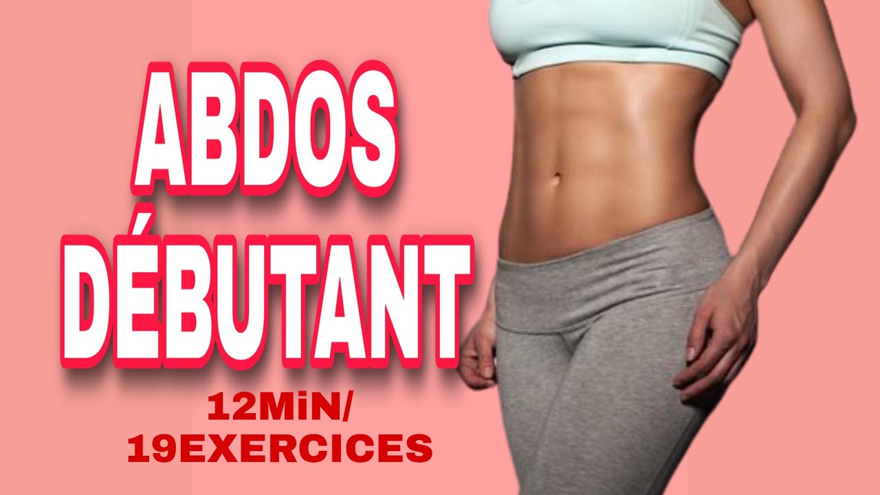 ABDOS DÉBUTANT 12 MIN/ 19 ÉXERCICES - YouTube