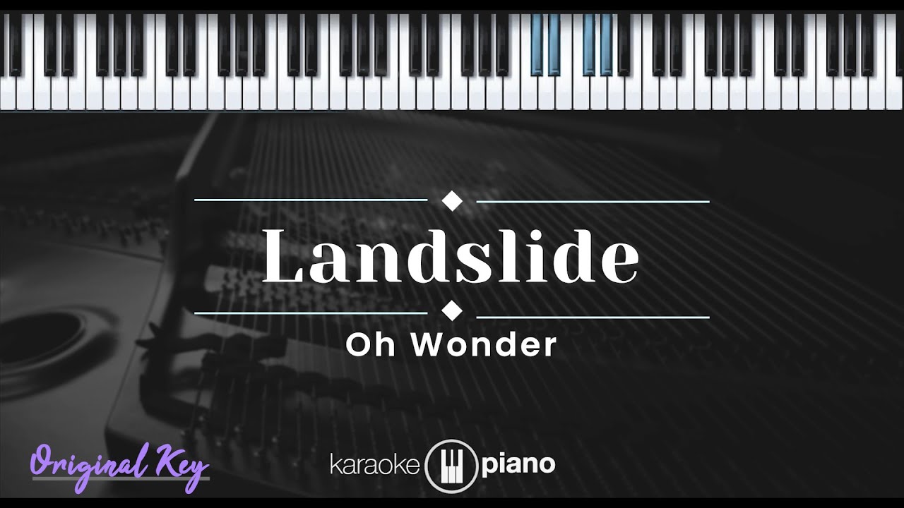 Landslide - Oh Wonder (KARAOKE PIANO - ORIGINAL KEY) Landslide - Oh Wonder (KARAOKE PIANO - ORIGINAL KEY)