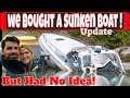I bought a boat that Sank! Heres the update Boating 101 Episode 5