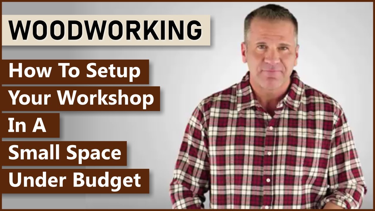 Woodworking Tutorials: How To Setup Your Workshop In A Small Space ...