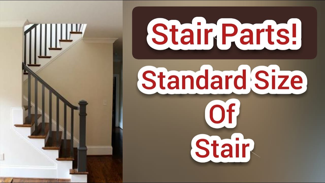 Stair Parts Name Stair Step Size Standard Urdu Hindi All About