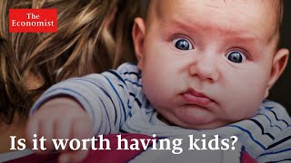 Is it worth having kids?