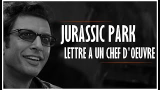 L’Interlude #27 : JURASSIC PARK : MA LETTRE A UN CHEF D'OEUVRE (Analyse & Nostalgie)
