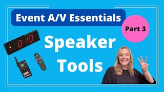 Event A/V Essentials Part 3: Empower Your Speakers with the Right A/V Tools - Logan Clements