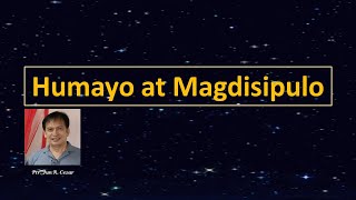 HUMAYO AT MAGDISIPULO / Ptr. Jun R. Cezar