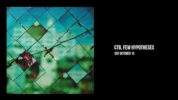 "CTB, few hypotheses" (album trailer)