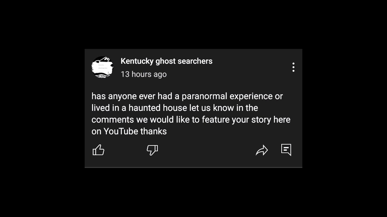 Tell us you're ghost story please  we would love to hear it