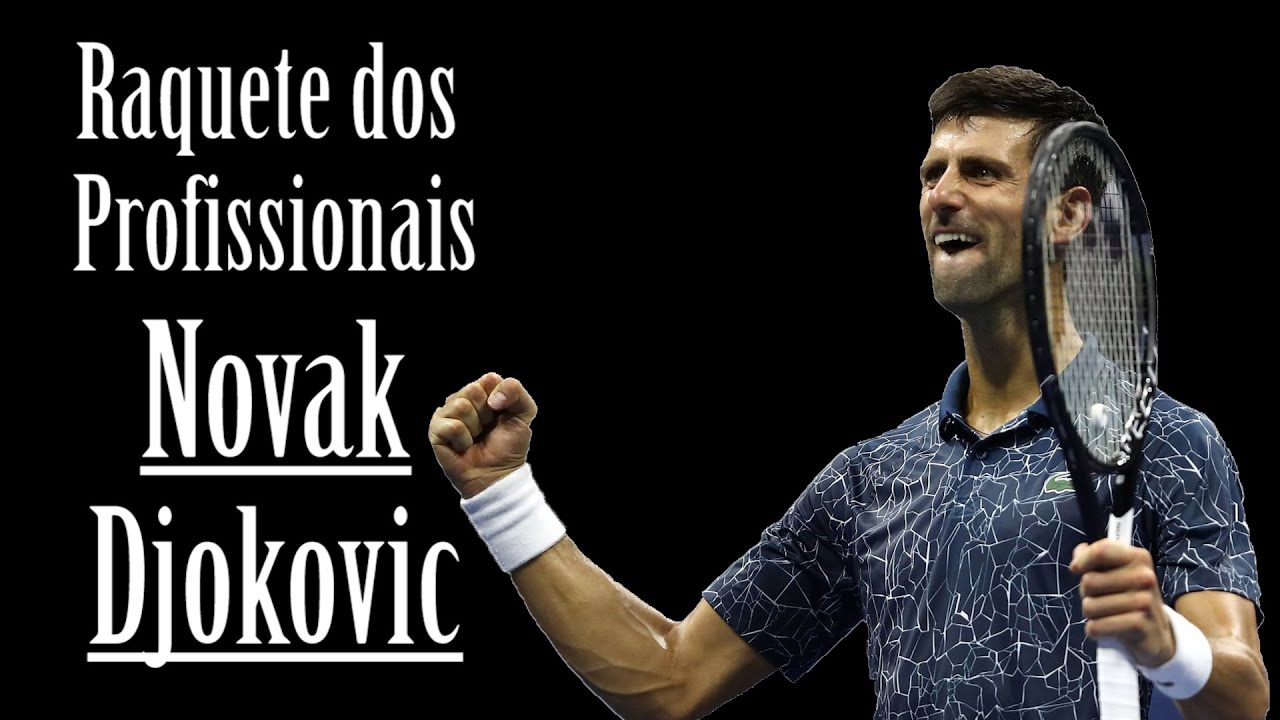 Raquete dos profissionais - Novak Djokovic - YouTube