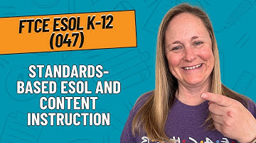 Practice Questions for Standards-Based ESOL and Content Instruction | FTCE ESOL K-12 (047) Exam