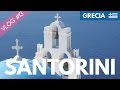Santorini y Oia - VLOG #13 - GRECIA