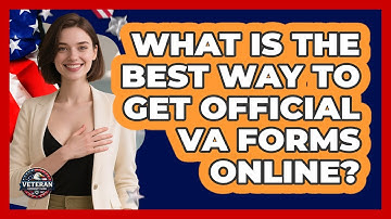 What Is The Best Way To Get Official VA Forms Online?