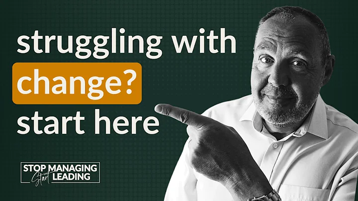 Overwhelmed by Managing Change? How Great Leaders Handle It | Stop Managing, Start Leading | Ep 15