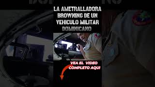 Conociendo la Ametralladora Browning de un Vehículo Militar Dominicano. #short #shorts #shortvideo