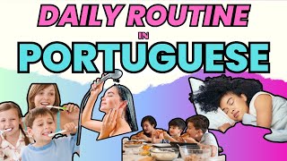 Daily Routine in Portuguese | Portuguese Language | Rotinas Diárias em Português