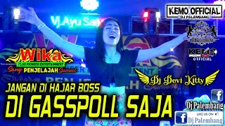LANGSUNG GASSPOLL !!! DJ DEVI KITTY INI BOSS || WIKA SANG PENJELAJAH SUMSEL