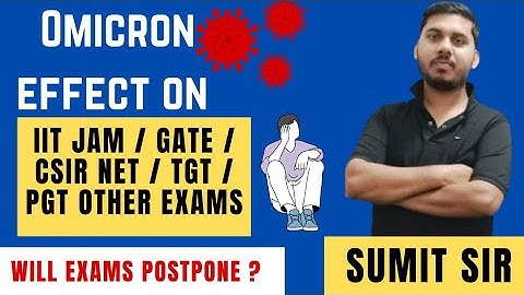IIT JAM / GATE / CSIR NET 2022 Might be Postponed ? | Omicron effect on Exams | Sumit sir classes