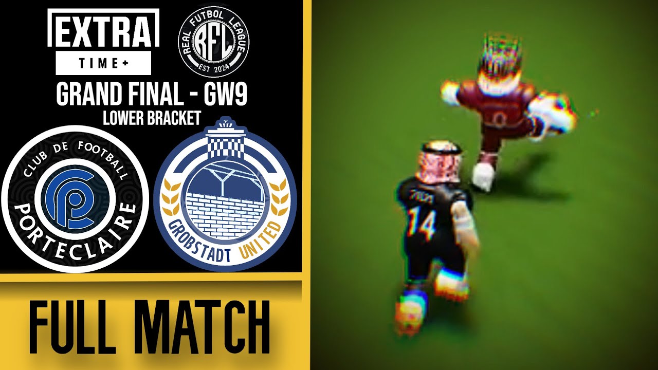 F.C. Porteclaire vs Großstadt United | RFL S1 Preseason - Lower Bracket Grand Final [GW9]