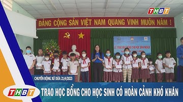 TRAO HỌC BỔNG CHO HỌC SINH CÓ HOÀN CẢNH KHÓ KHĂN