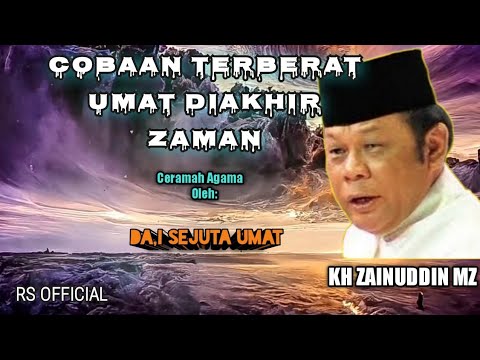 Ceramah KH.ZAINUDIN.MZ COBAAN TERBERAT UMAT DI AKHIR ZAMAN@RS OFFICIAL #khzainuddinmz