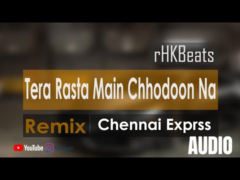 Tera Rastaa Chhodoon Na Song Chennai Express | Remix by DJrHK | 2013