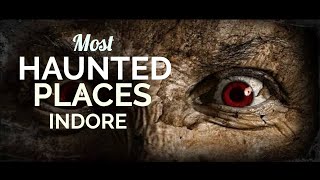 Most Haunted Places In Indore | Haunted Places In Indore | Horror Places In Indore | Haunted Indore
