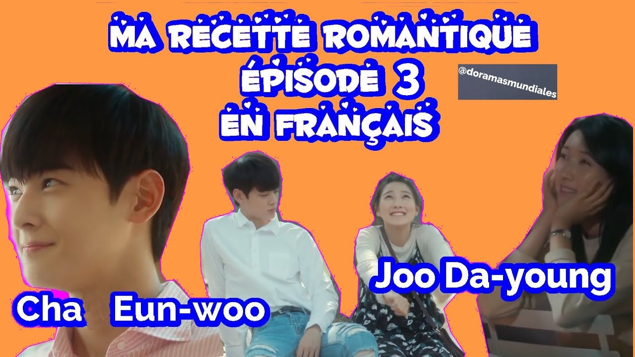 Ma recette romantique épisode 3 en français Cha Eun-woo Joo Da-young