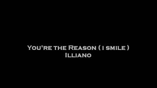 You're The Reason ( i smile ) - Illiano chords