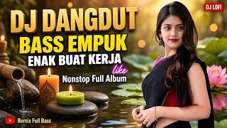 DJ DANGDUT BASS EMPUK : Remix Disco Teman Kerja Paling Enak Mood Auto Naik