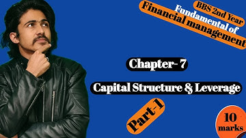 Capital structure and leverage, part 1 || BBS 2nd year finance || capital structure