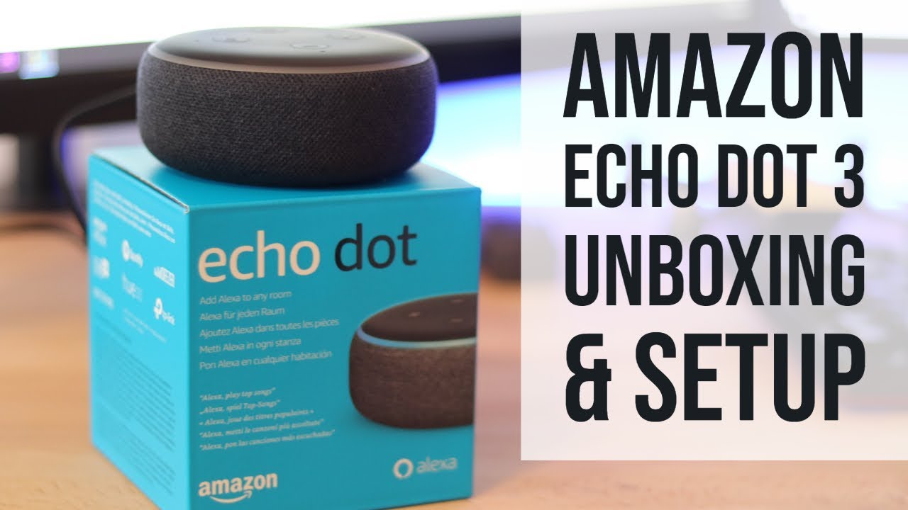 Amazon Echo Dot 3 Generation Unboxing Setup Deutsch Youtube