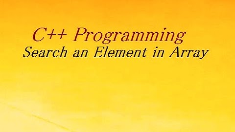 C++  Program to Search an Element in Array
