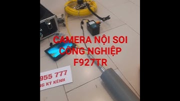 Camera nội soi công nghiệp đường ống F927TR cao cấp