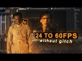 24 fps to 60fps without glitch tutorial on topaz