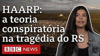 A teoria conspiratória que atribui às antenas HAARP inundações no Rio Grande do Sul