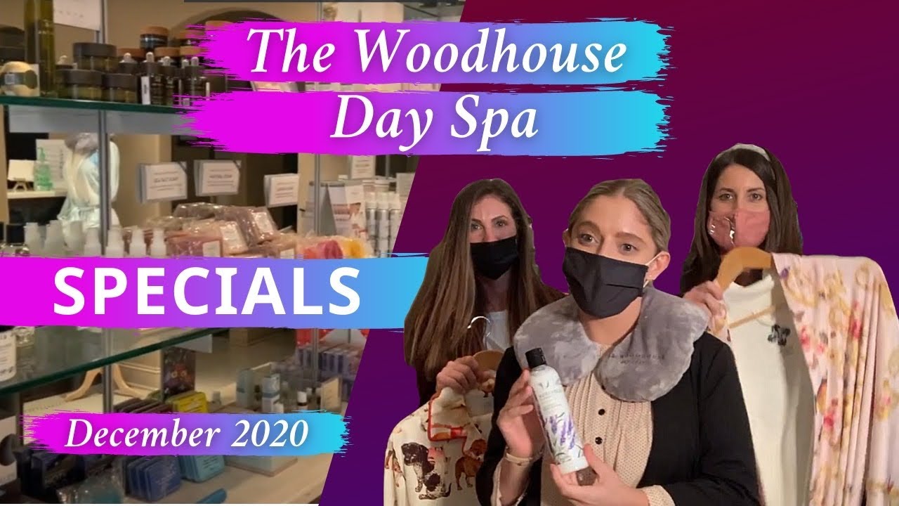 Woodhouse Day Spa December 2020 Specials YouTube