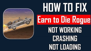 How To Fix Earn to Die Rogue App Not Working, Crashing, Keep Stopping Or Stuck On Loading Screen