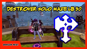 Destroyer Solo Maze LB50 - Fortlock Dragon Nest Private Server