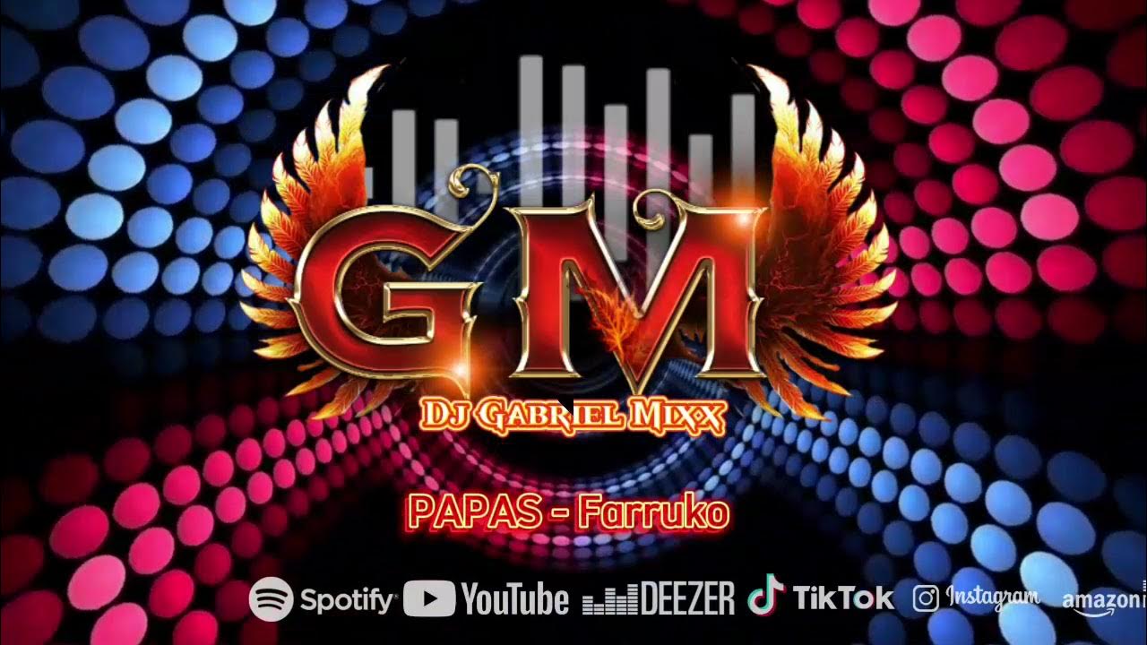 PAPAS - FARRUKO BY DJ GABRIEL MIXX - YouTube