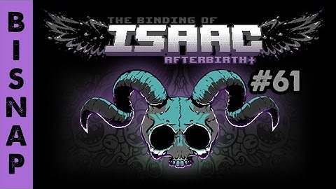 Bisnap Streams Isaac: Afterbirth+ - Part 61