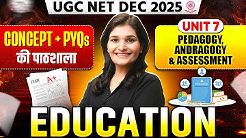 UGC NET Education Classes 2025 | UGC NET Education Unit 7 Pedagogy, Andragogy & Assessment PYQs 2025